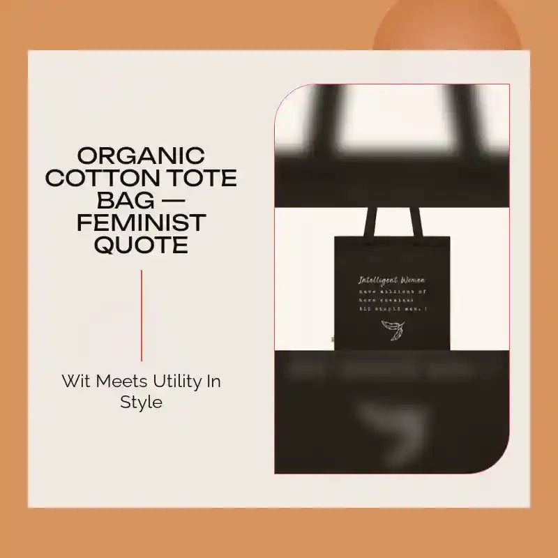 Organic Cotton Tote Bag &mdash; Feminist Quote by@Outfy