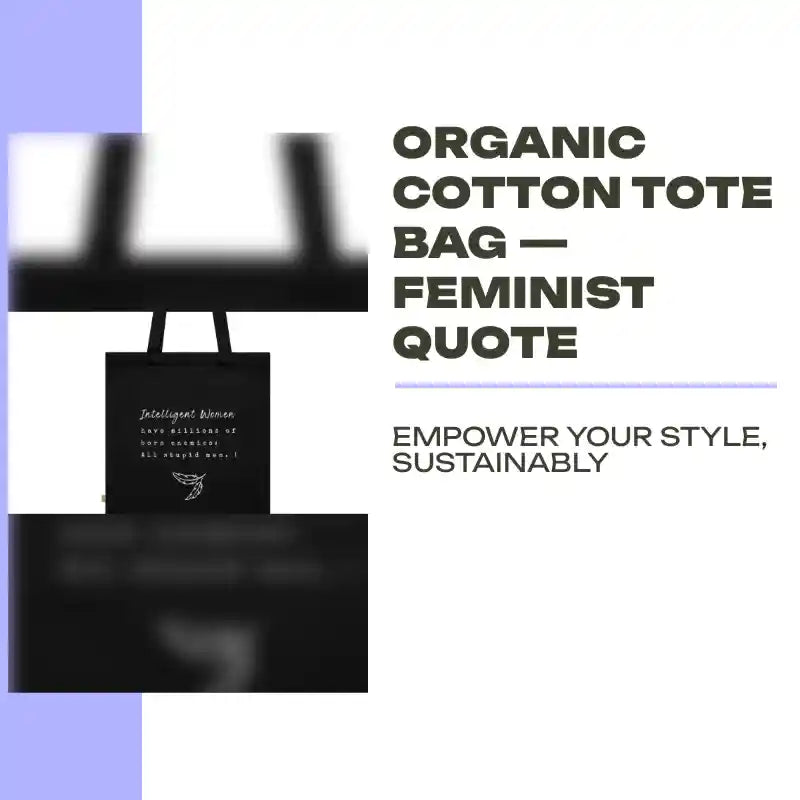 Organic Cotton Tote Bag &mdash; Feminist Quote by@Outfy